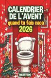 Calendrier de l’Avent quand tu fais caca: 24 jours d’énigmes, sudoku, devinettes, jeux et casse-têtes amusants à résoudre sur le trône – Idée cadeau originale pour adultes