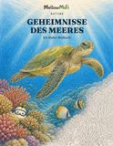 Geheimnisse des Meeres: Ein Natur-Malbuch