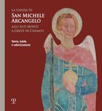 La chiesa di san Michele arcangelo agli alti monti a Greve in Chianti. Storia, tutela e valorizzazione
