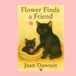 Flower Flower finds a Friend