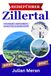 Zillertal Reiseführer 2026/2027: Wandern, Skifahren, Ausflugsziele & Sehenswürdigkeiten – mit Mayrhofen, Hintertux, Zillertal Arena, Naturerlebnissen & praktischen Reisetipps