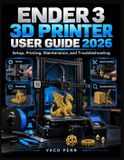 Libri GmbH ENDER 3 IMPRIMANTE 3D GUIDE UTILISATEUR 2026 Broché