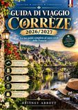 GUIDA DI VIAGGIO CORRÈZE 2026/2027