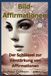 Bild-Affirmationen: Visualisierung: Der Schlüssel zur Verstärkung von Affirmationen