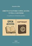 Diritto d'autore e open access: tutela e gestione. Una guida non strettamente giuridica