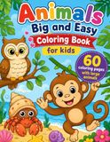 Animals Big and Easy Coloring Book for Kids Ages 4-9