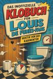 Das Louis de Funès Das inoffizielle Klobuch für Louis de Funès-Fans: Hektik vor der Kabinentür