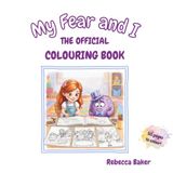 My Fear and I. Official Colouring Book
