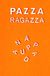 PAZZA RAGAZZA