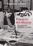 Pasajera del silencio: Diez años de iniciación en China
