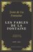 Les Fables de La Fontaine: Texte intégral - Livres I - XII (Annoté d'une biographie)