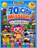 City Mission! Axolotl's Vehicle Adventures: A Fun Vehicle Activity & Coloring Book for Kids Ages 3–7