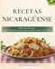 Cocina Nicaragüense: Sabores de Nicaragua cocina tradicional, sopas, guisos y postres típicos Paso a Paso