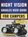 Night Independently Published Night Vision Goggles User Guide for Campers