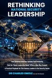 RETHINKING Independently Published Rethinking National Security Leadership: How Outdated Selection Systems Fuel Insecurity and How the 'Omole Leadership Model' Offers a New Way Forward Paperback