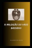 A Maldição do Vaso Bassano