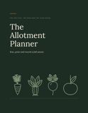The Allotment Planner: Sow, Grow and Record a Full Season
