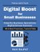Digital Independently Published Digital Boost for Small Businesses Paperback