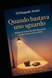QUANDO BASTAVA UNO SGUARDO: Ritrovare la Bussola dell'educazione in una società senza confini