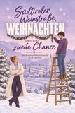 Südtiroler Weinstraße, Weihnachten und eine zweite Chance