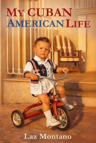 MY CUBAN AMERICAN LIFE