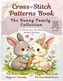 Cross-stitch pattern book: The Bunny Family: 10 Whimsical Woodland Animal Designs • Beginner-Friendly Charts • Cozy Cottagecore Cross-Stitch Collection • QR Codes Included