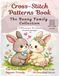 Cross-stitch pattern book: The Bunny Family: 10 Whimsical Woodland Animal Designs • Beginner-Friendly Charts • Cozy Cottagecore Cross-Stitch Collection • QR Codes Included
