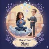 Breathing Kokoshungsan Kids Breathing Stars: A Children's Story About Calming the Mind, Managing Worry, and Finding Focus