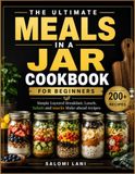 The Ultimate Meals In a Jar Cookbook