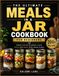 The Ultimate Meals In a Jar Cookbook