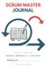 Scrum Master Journal: Reflections on People, Process and Delivery