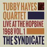 Tubby Hayes Quartet - The Syndicate Live At The Hopbine 1
