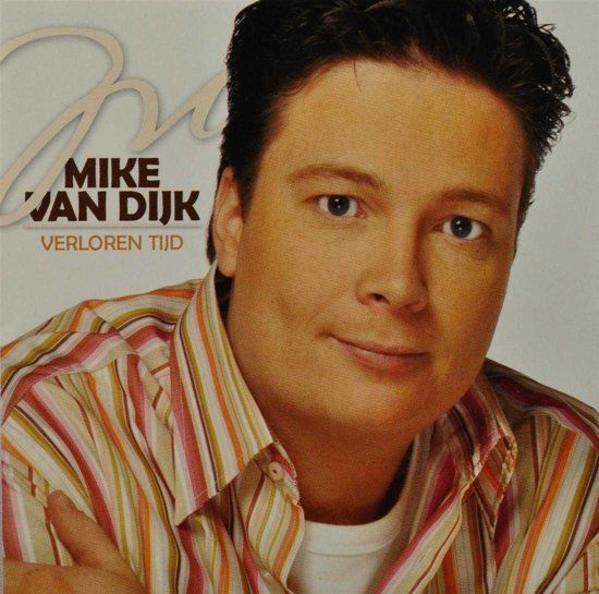 Mike van Dijk - Verloren Tijd - Pop