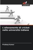 L'allenamento Edizioni Sapienza L'allenamento di cricket nelle università indiane Paperback