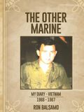 The Other Marine: My Diary - Veitnam 1966 – 1967