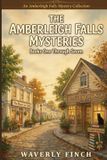 The Amberleigh Falls Mysteries: Books One Through Seven