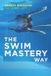 The Swim Mastery Way Paperback