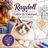 Libro Ragdoll Libro da colorare Ragdoll: Bellissimi gatti da colorare – Relax, creatività e una piacevole pausa dalla quotidianità