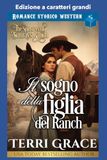 Il sogno della figlia del ranch: Edizione a caratteri grandi