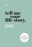 Tell Me Your Life Story, Dad: A Father’s Guided Journal and Memory Keepsake Book