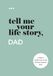 Tell Me Your Life Story, Dad: A Father’s Guided Journal and Memory Keepsake Book