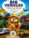 Big Vehicles Coloring Book: 50 amazing Vehicles to color
