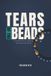 TEARS Bol Tears of the Beads: On Womanhood, Healing, and Becoming Whole Paperback