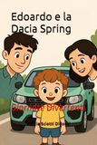 Edoardo e la Dacia Spring: Giornate Divertenti