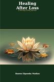 Healing After Loss: A 90-Day Grief Journal