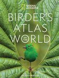 National Geographic Birder's Atlas of the World