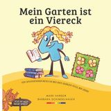 Mein Barbara Schindelhauer- Mein Garten ist ein Viereck