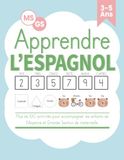 Apprendre l’espagnol - MS et GS : Plus de 100 activités pour accompagner les enfants de Moyenne et Grande Section de maternelle