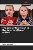 The DE The role of television in the deterioration of autism