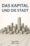 Das Kapital und die Stadt: Die Geschichte der Stadt aus der Perspektive der Finanzwelt